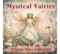 Mystical Fairies: Cozy cute sized 8.5.x8.5 Fairytale Designs of Enchanting magical Fairies & princesses, Mindfulness and Relaxation for adults