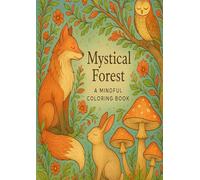 Mystical Forest: A Mindful Coloring Book