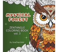 Mystical Forest: Zentangle Coloring Book for Adults, vol. 2 - Stress-Relief Forest Animals