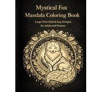 Mystical Fox Mandala Coloring Book: Large Print Bold & Easy Designs for Adults and Seniors