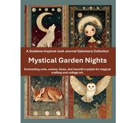 Mystical Garden Nights: A Goddess-Inspired Junk Journal Ephemera Collection - Enchanting owls, wolves, foxes, with moonlit crystals for magical crafting and collage art.