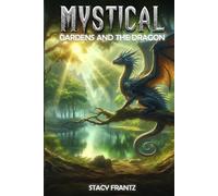 Mystical Gardens and the Dragon