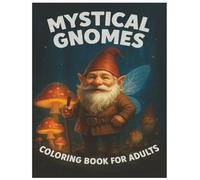 Mystical Gnomes - Stress Relief Coloring Book for Adults