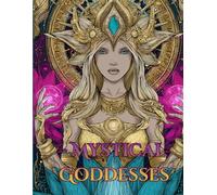 Mystical Goddesses for Coloring & Meditation