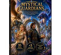 Mystical Guardians: An Epic Fantasy Coloring Book Featuring Legendary Guardians, Mythical Beasts and Cinematic Adventures