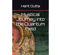 Mystical Journey into the Quantum Field