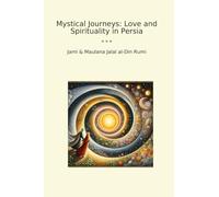 Mystical Journeys: Love and Spirituality in Persia