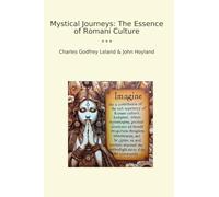 Mystical Journeys: The Essence of Romani Culture