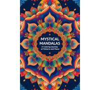 Mystical Mandalas: A Coloring Journey of Patterns and Peace