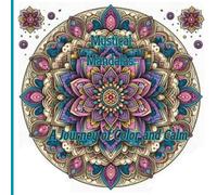 Mystical Mandalas: A Journey of Color and Calm: Easy Mandala Coloring Books for Adults Relaxation and kids playtime