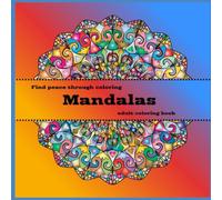 Mystical Mandalas: A Relaxing Adult Coloring Journey: Stress Relief, Mindfulness & Creativity Through Intricate Designs