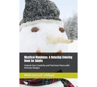 Mystical Mandalas: A Relaxing Coloring Book for Adults: Unleash Your Creativity and Find Inner Peace with Intricate Designs