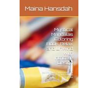Mystical Mandalas Coloring Book: Relax and Unwind with Intricate Design: Explore the Art of Mindfulness and Creativity Through Beautiful Mandalas