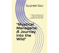 "Mystical Menagerie: A Journey into the Wild": "Unleash Your Creativity with Over 100 Unique Animal Illustrations to Color, Relax, and Discover Your Inner Artist"