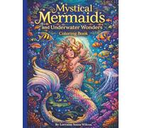 Mystical Mermaids and Underwater Wonders Coloring Book