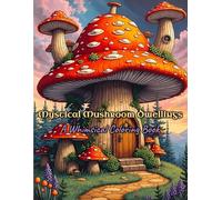 Mystical Mushroom Dwellings: A Whimsical Coloring Book