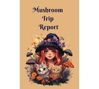 Mystical Mushrooms Trip Report: A Journey Within Log | Healing Report: Documenting Your Journey Within | Connecting With Higher Dimensions