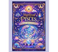 Mystical Pisces: A Zodiac and Affirmations Coloring Book