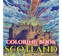 Mystical Scotland | A Journey Through Highlands, Castles & Celtic Patterns: An Intricate Adult Coloring Book Celebrating Scotland’s Landscapes, Culture & Ancient Traditions