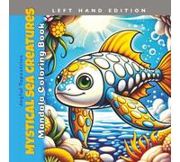 Mystical Sea Creatures Mandala Coloring Book Left Hand Edition: Underwater Ocean Wonders for Adults