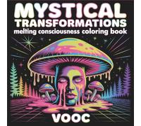 Mystical Transformations: Melting Consciousness Coloring Book - 40 Surreal Portraits of Psychedelic Dreams, Third Eye Visions, and Spiritual Awakening - Trippy Journey for Mindful Adults