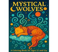Mystical Wolves - A Coloring Book for Ages 12 and Up