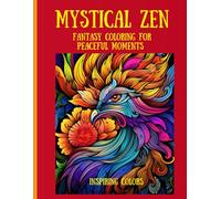 Mystical Zen: Fantasy Coloring for Peaceful Moments