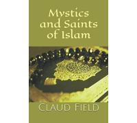 Mystics and Saints of Islam