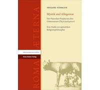 Mystik Und Allegorese: Der Platoniker Porphyrios Uber Gotterstatuen. Eine Studie Zur Spatantiken Religionsphilosophie