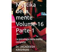 Mystika della mente Volume-16 Parte-1: La psicologia della mente complete