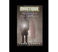 Mystique: The Journey of Andre DeBarrie
