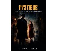 MYSTIQUE: THE JOURNEY OF ANDRE DEBARRIE