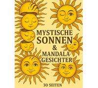 Mystische Sonnen & Mandala-Gesichter: Spirituelles Ausmalbuch für Erwachsene