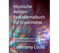 Mystische Welten- Fantasiemalbuch für Erwachsene: Magische Mandalas, Feen und Drachen zum ausmalen und entspannen