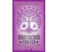 Mystischer Psalter: Meditation heilsamer Worte, Band 2 - Buch des Trostes