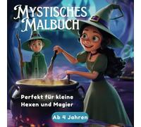 Mystisches Malbuch: Perfekt für kleine Hexen und Magier ab 4 Jahren