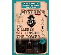 MYSTRIX: The Killer Is Still Inside The Tower - Case File 2: Murder at the Crimson Zenith Tower: 19,800 Suspects. 5 Alibis. 30 Clues. One Killer. One ... Fabcricated An Alibi. The Liar Is The Killer