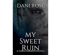 MySweet Ruin: A Taboo Horror Erotica: A T