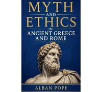 Myth and Ethics in Ancient Greece and Rome