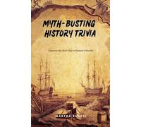 Myth-Busting History Trivia