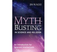 Myth-Busting in Science and Religion
