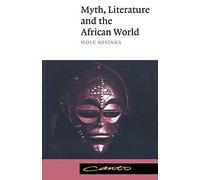 Myth, Literature and the African World