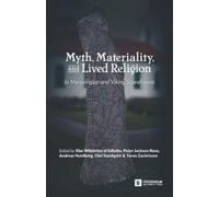 Myth, Materiality, and Lived Religion: In Merovingian and Viking Scandinavia