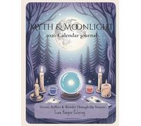 Myth & Moonlight: 2026 Magic Moon Calendar Journal: A mystical, Nordic-inspired journey through moonlight, myth, and mindful magic - plan, reflect, and savor each season with calm and wonder.