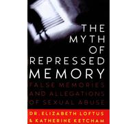 Elizabeth F. Loftus The Myth of Repressed Memory (Tascabile)
