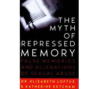 Elizabeth F. Loftus The Myth of Repressed Memory (Tascabile)