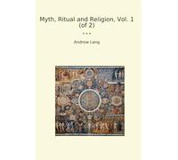 Myth, Ritual and Religion, Vol. 1 (of 2)