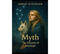 Myth The Dreams of Antelopé