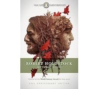 Mythago Wood: The Winner of the WORLD FANTASY AWARD FOR BEST NOVEL