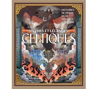 Mythes et légendes celtiques: Histoires de héros et de divinités d'Irlande